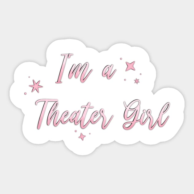 I'm a Theater Girl Pink Sticker by Hallmarkies Podcast Store